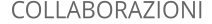 COLLABORAZIONI